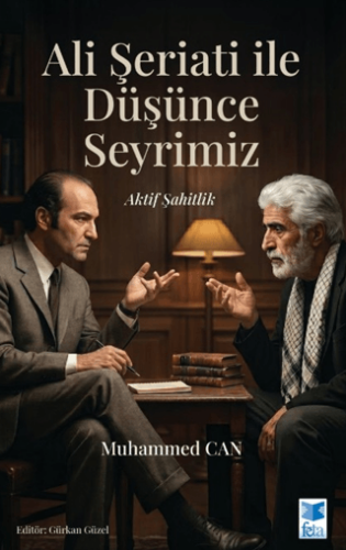 Ali Şeriati ile Düşünce Seyrimiz - 1