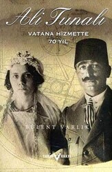 Ali Tunalı Vatana Hizmette 70 Yıl - 1