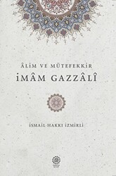 Alim ve Mütefekkir İmam Gazzali - 1