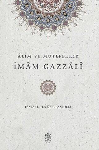 Alim ve Mütefekkir İmam Gazzali - 1