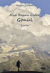 Alıp Başını Giden Gönül - 1