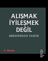 Alışmak İyileşmek Değil - 1