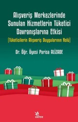 Alışveriş Merkezlerinde Sunulan Hizmetlerin Tüketici Davranışlarına Etkisi - 1