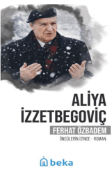 Aliya İzzetbegoviç - Beka Yayınları