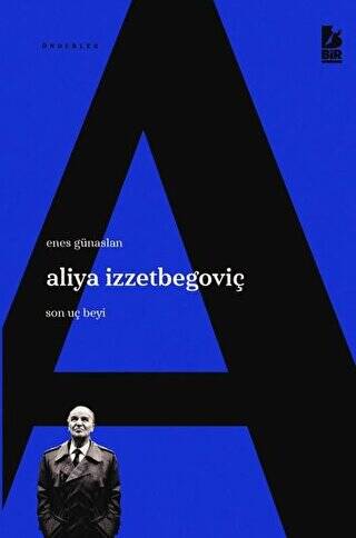 Aliya İzzetbegoviç Son Uç Beyi - 1