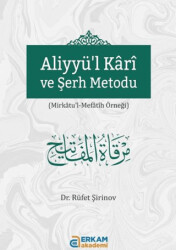 Aliyyü`l Kârî ve Şerh Metodu - Erkam Akademi