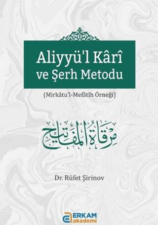 Aliyyü`l Kârî ve Şerh Metodu - 1