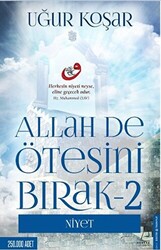 Allah De Ötesini Bırak - 2 : Niyet - 1