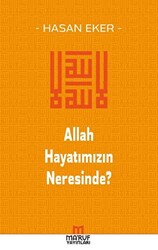 Allah Hayatımızın Neresinde? - 1