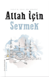 Allah İçin Sevmek - Semerkand Yayınları