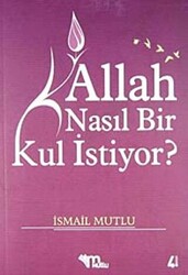 Allah Nasıl Bir Kul İstiyor? - 1