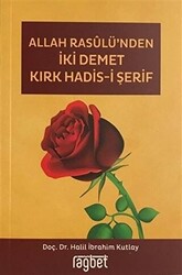 Allah Rasulü`nden İki Demet Kırk Hadis-i Şerif - 1