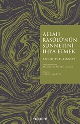 Allah Rasulü`nün Sünnetini İhya Etmek - 1