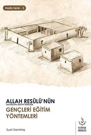 Allah Resulü`nün Gençleri Eğitim Yöntemleri - Hadis Serisi 3 - 1