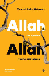 Allah Var Diyorsan Allah Yokmuş Gibi Yaşama - Tin Yayınları