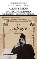 Allah`ı İnkar Mümkün Müdür? - Yahud Huzur-ı Fende Mesalik-i Küfür Çevriyazı ve Sadeleştirme - 1