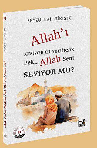 Allah`ı Seviyor Olabilirsin Peki, Allah Seni Seviyor mu? - 1