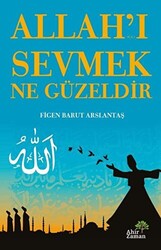 Allah’ı Sevmek Ne Güzeldir - 1