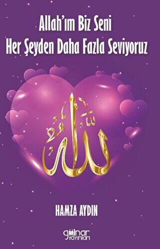 Allah’ım Biz Seni Her Şeyden Daha Fazla Seviyoruz - 1