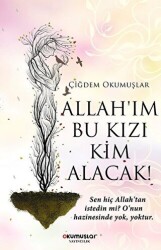 Allah’ım Bu Kızı Kim Alacak! - Okumuşlar Yayıncılık