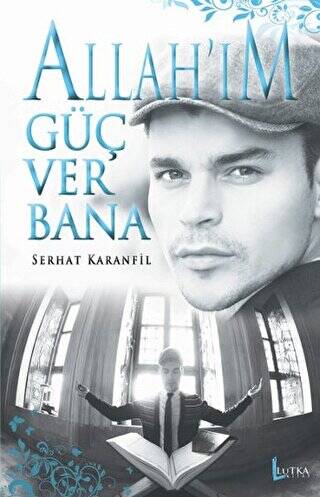 Allah`ım Güç Ver Bana - 1