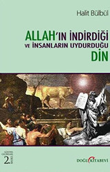 Allah’ın İndirdiği ve İnsanların Uydurduğu Din - 1