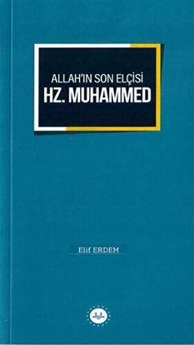 Allah’ın Son Elçisi Hz. Muhammed - 1