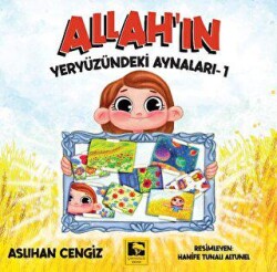 Allah`ın Yeryüzündeki Aynaları - 1 - 1