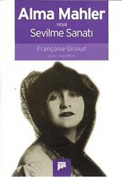 Alma Mahler veya Sevilme Sanatı - 1