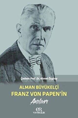 Alman Büyükelçi Franz Von Papen`in Anıları - 1