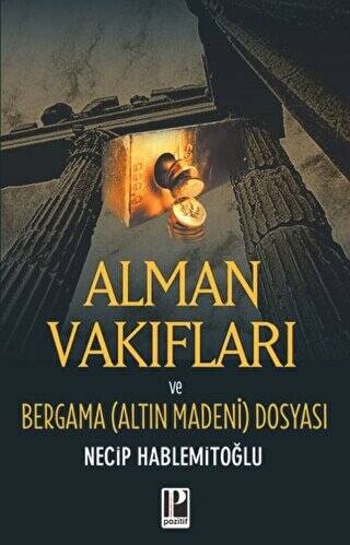 Alman Vakıfları ve Bergama Altın Madeni Dosyası - 1