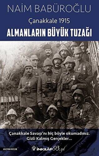Almanların Büyük Tuzağı - Çanakkale 1915 - 1