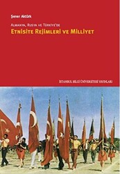 Almanya, Rusya ve Türkiye’de Etnisite Rejimleri ve Milliyet - 1
