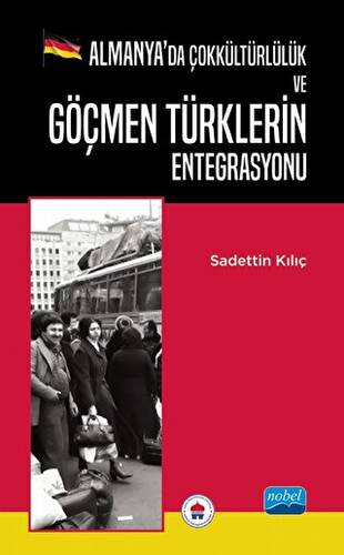 Almanya’da Çokkültürlülük ve Göçmen Türklerin Entegrasyonu - 1