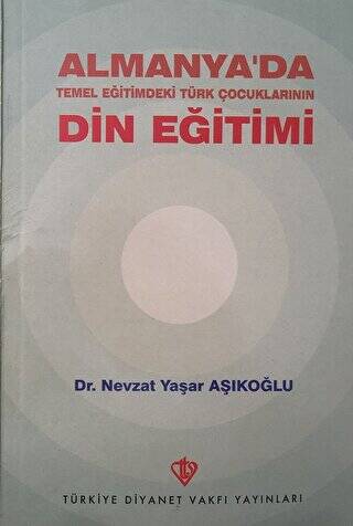Almanya`da Temel Eğitimdeki Türk Çocuklarının Din Eğitimi - 1