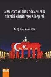 Almanyadaki Türk Göçmenlerin Tüketici Kültürleşme Süreçleri - 1