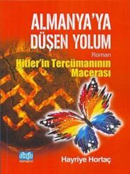 Almanya`ya Düşen Yolum - Hitlerin Tercümanının Macerası - 1
