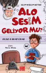 Alo Sesim Geliyor mu? - Selim’in Bilim Defteri - Aile Yayınları