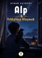Alp: Yıldızlara Ulaşmak - Yazar Ağacı Yayınevi