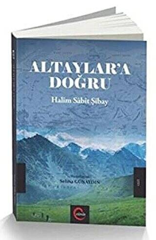 Altaylar`a Doğru - Halim Sabit Şibay - 1