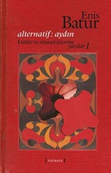 Alternatif: Aydın: Kültür ve Siyaset Üzerine Yazılar - 1 - 1