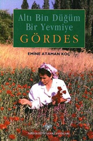 Altı Bin Düğüm Bir Yevmiye Gördes - 1