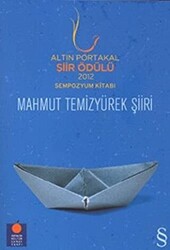 Altın Portakal Şiir Ödülü 2012 Sempozyum Kitabı Mahmut Temizyürek Şiiri - 1