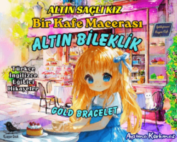 Altın Saçlı Kız Bir Kafe Macerası Altın Bileklik Türkçe-İngilizce - Kuzgun Çocuk