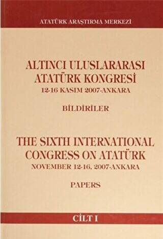Altıncı Uluslararası Atatürk Kongresi Cilt 1 - 1