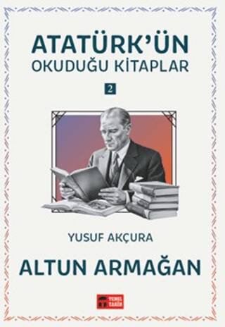 Altun Armağan - Atatürk`ün Okuduğu Kitaplar 2 - 1