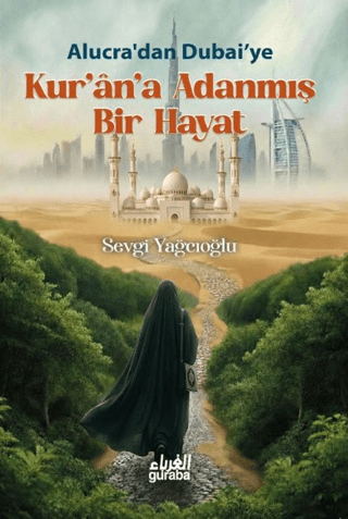 Alucra`dan Dubai`ye: Kur`an`a Adanmış Bir Hayat - 1