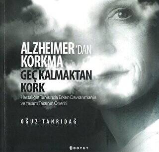 Alzheimer’den Korkma Geç Kalmaktan Kork - 1