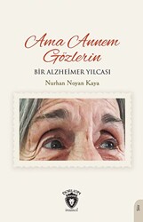Ama Annem Gözlerin Bir Alzheimer Yılcası - 1