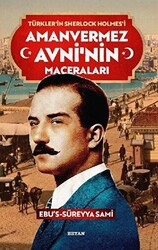 Amanvermez Avni`nin Maceraları - Türklerin Sherlock Holmes`i - Beyan Yayınları